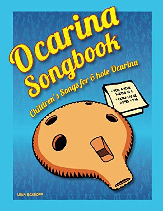 Ocarina Songbook: Children’s Songs for 6 hole Ocarina