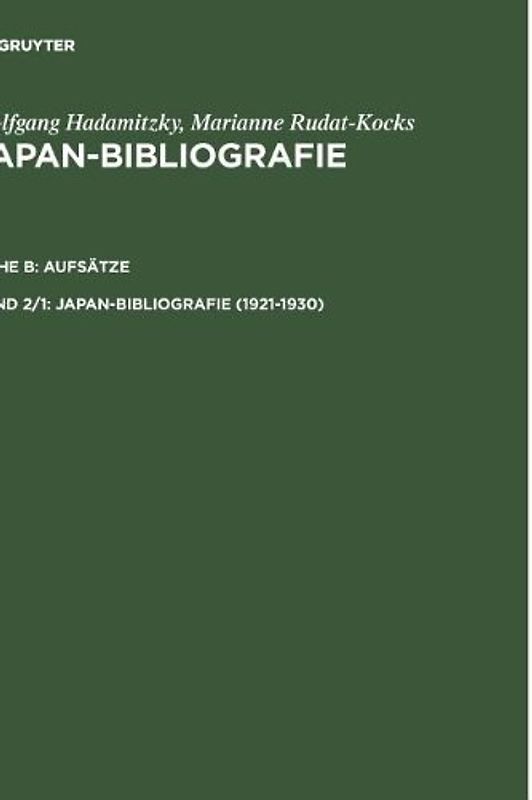 Wolfgang Hadamitzky; Marianne Rudat-Kocks: Japan-Bibliografie. Aufsätze / 1921-1930