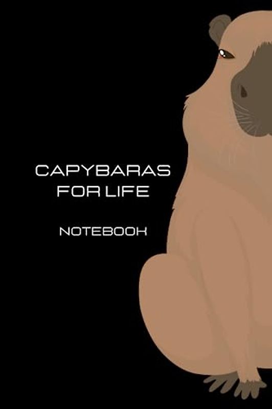 Capybaras For Life: Adorable Capybara Notebook