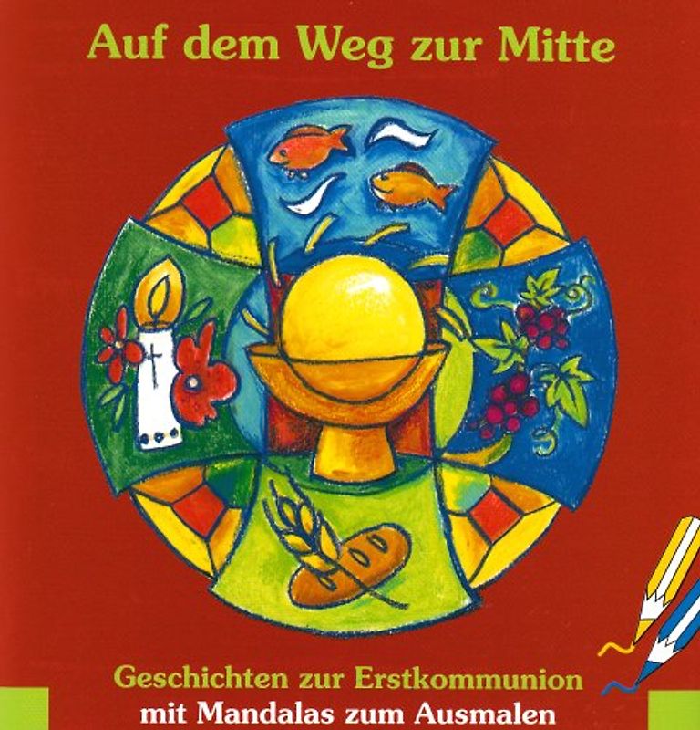 Auf dem Weg zur Mitte. Geschichten zur Erstkommunion