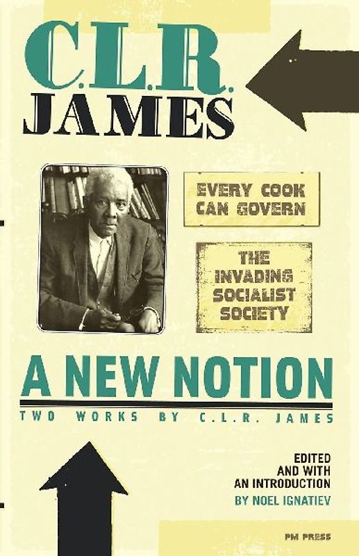 A New Notion: Two Works by C.L.R. James