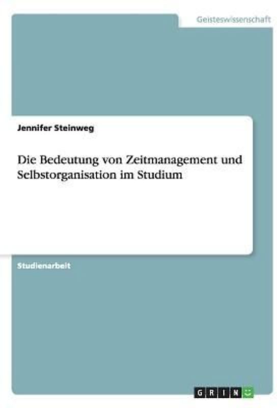 Die Bedeutung von Zeitmanagement und Selbstorganisation im Studium
