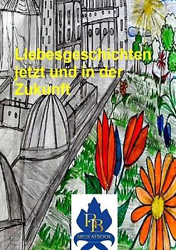 Liebesgeschichten einst und jetzt