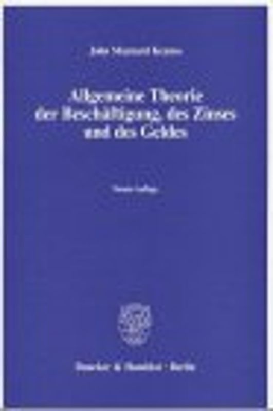 Allgemeine Theorie der Beschäftigung des Zinses und des Geldes