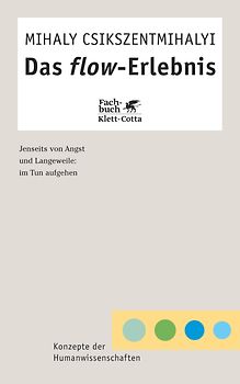 Das Flow-Erlebnis (Konzepte der Humanwissenschaften)