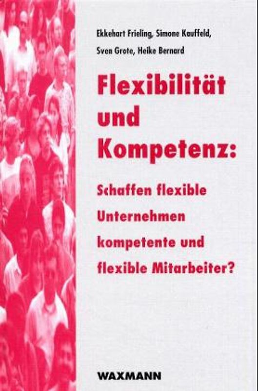 Flexibilität und Kompetenz: Schaffen flexible Unternehmen kompetente und flexible Mitarbeiter