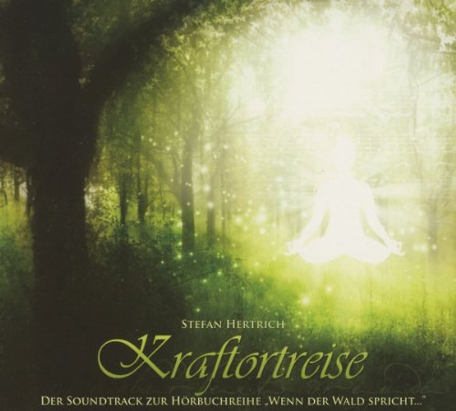 Kraftortreise - Soundtrack von "Wenn der Wald Spricht" - Hertrich, Stefan