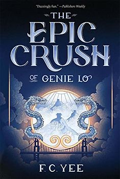 Epic Crush of Genie Lo: F.C. Yee (Genie Lo Novel)