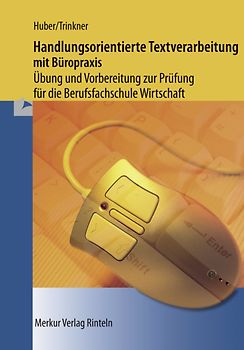 Handlungsorientierte Textverarbeitung mit Büropraxis