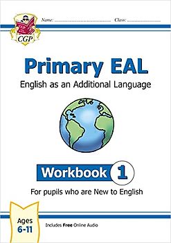 Primary EAL: English for Ages 6-11 - Workbook 1 (New to English)