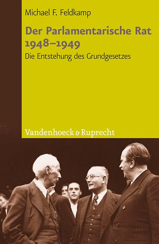 Der Parlamentarische Rat 1948–1949