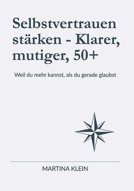 Selbstvertrauen stärken - Klarer, mutiger, 50+