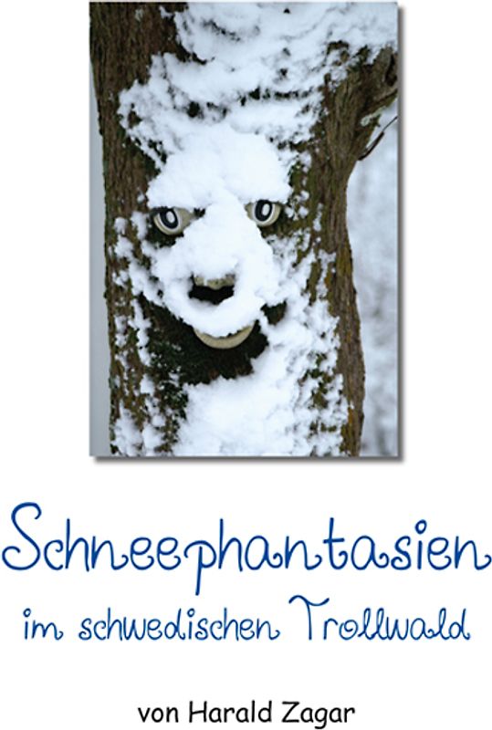 Schneephantasien im schwedischen Trollwald