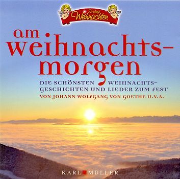 So klingt Weihnachten: Am Weihnachtsmorgen - Die schönsten Weihnachtsgeschichten und Lieder zum Fest