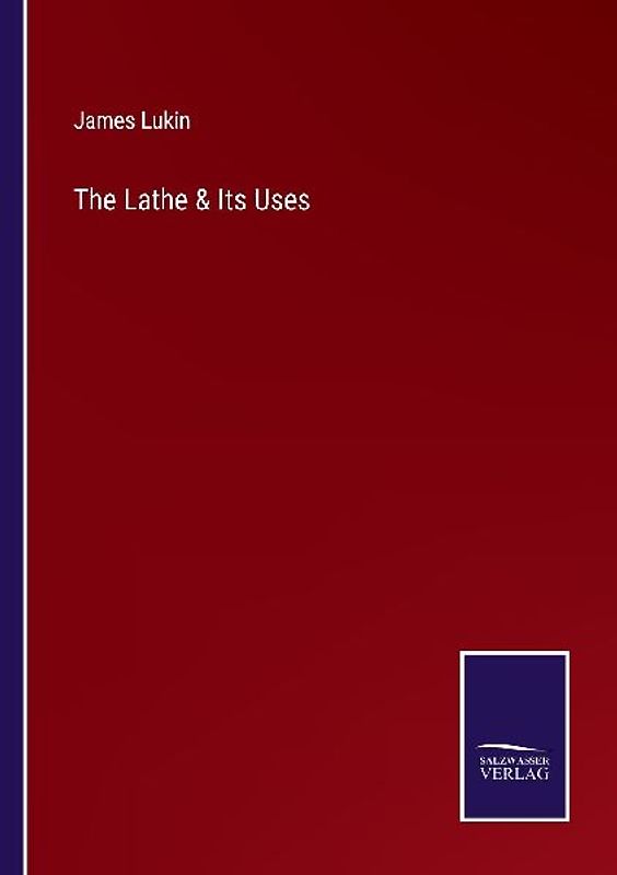 The Lathe & Its Uses
