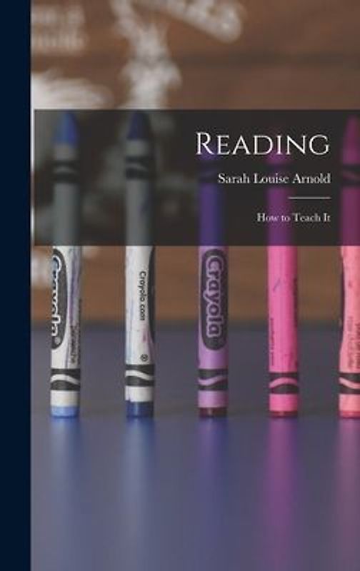 Reading; How to Teach It