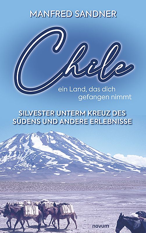 Chile – ein Land, das dich gefangen nimmt