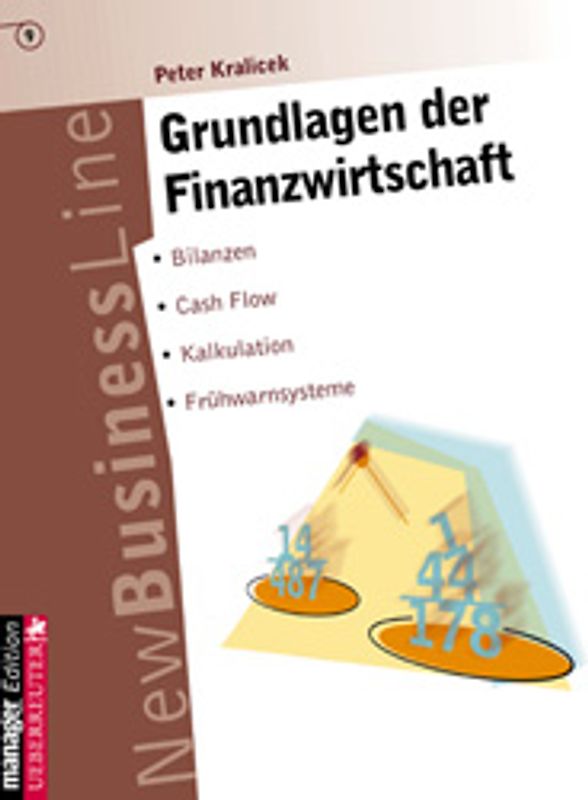 Grundlagen der Finanzwirtschaft. Bilanzen - Gewinn- und Verlustrechnung - Cash-flow - Kalkulationsgrundlagen - Finanzplanung - Frühwarnsysteme