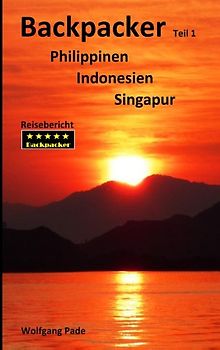 Backpacker Philippinen Indonesien Singapur Teil 1