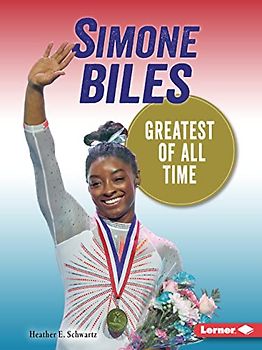 Simone Biles: Greatest of All Time (Gateway Biographies)