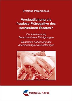 Verstaatlichung als fraglose Prärogative des souveränen Staates?