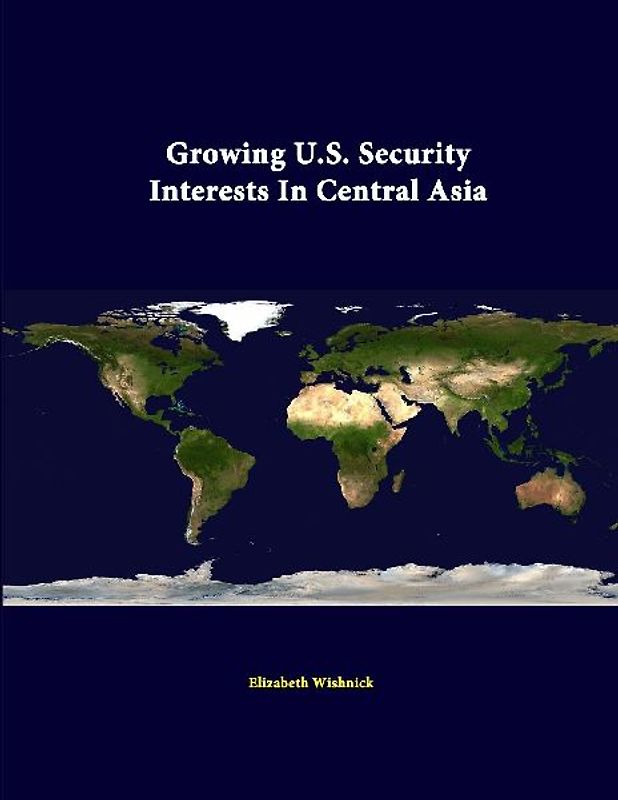 Growing U.S. Security Interests In Central Asia