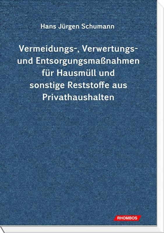 Vermeidungs-, Verwertungs- und Entsorgungsmaßnahmen für Hausmüll und sonstige Reststoffe aus Privathaushalten