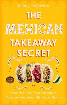 The Mexican Takeaway Secret