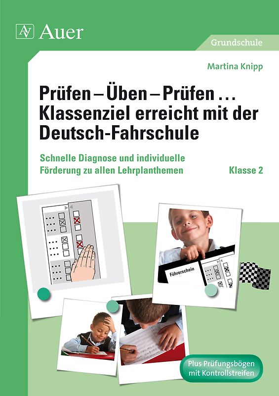 Prüfen - Üben - Prüfen Klassenziel erreicht mit der Deutsch-Fahrschule. Schnelle Diagnose und individuelle Förderung zu allen Lehrplanthemen der Klasse 2