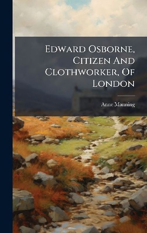 Edward Osborne, Citizen And Clothworker, Of London