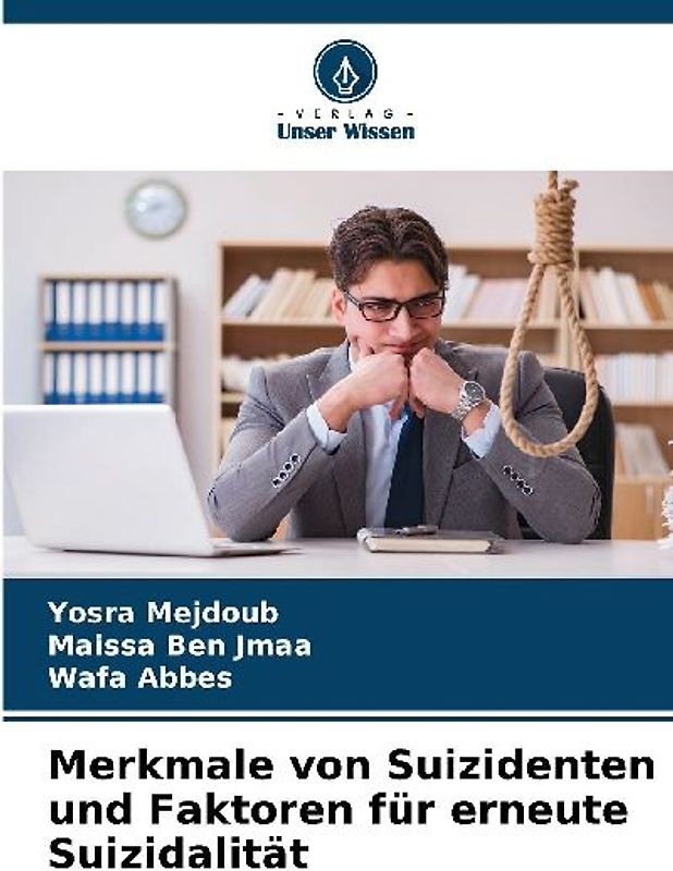 Merkmale von Suizidenten und Faktoren für erneute Suizidalität