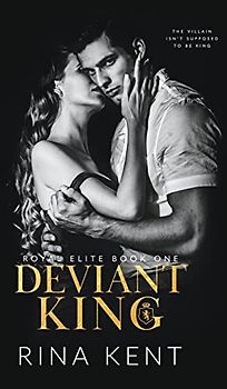 Deviant King: A Dark High School Bully Romance (Royal Elite, Band 1)