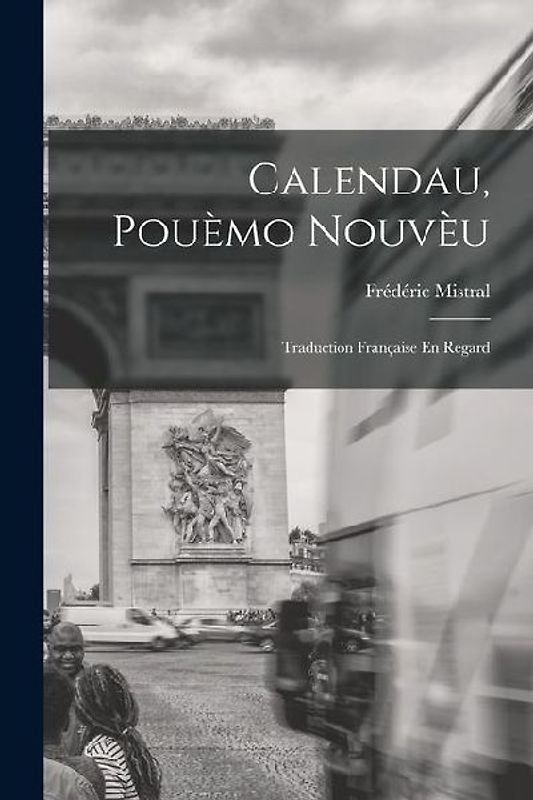 Calendau, Pouèmo Nouvèu: Traduction Française En Regard