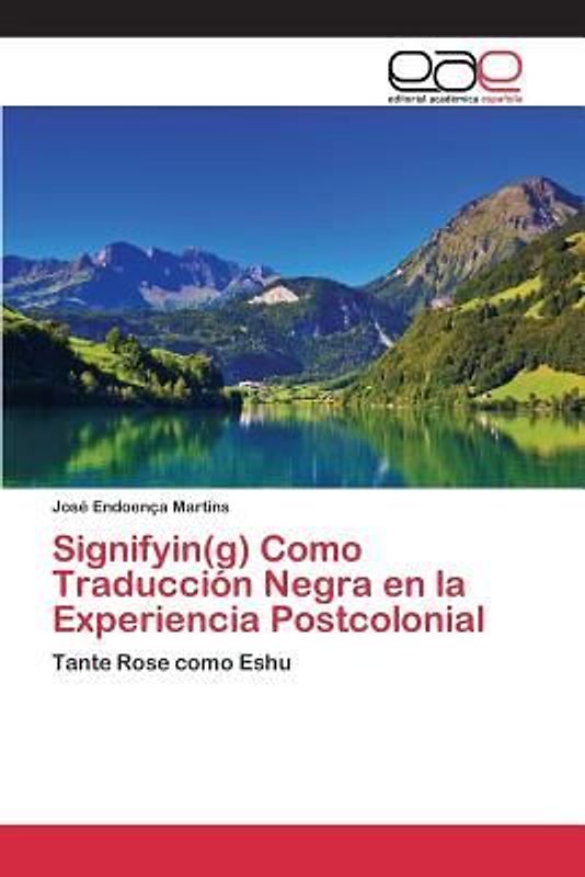 Signifyin(g) Como Traducción Negra en la Experiencia Postcolonial