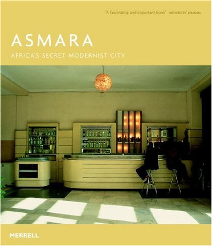 Asmara: Africa's Secret Modernist City - Edward Denison