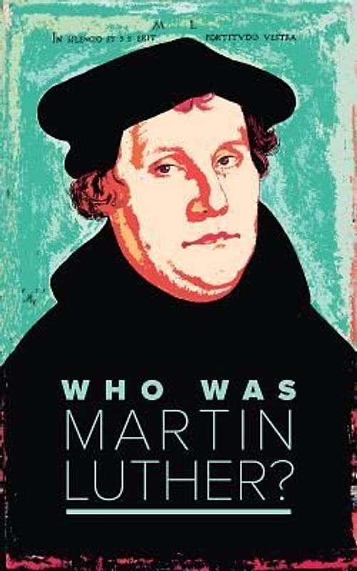 Who Was Martin Luther?