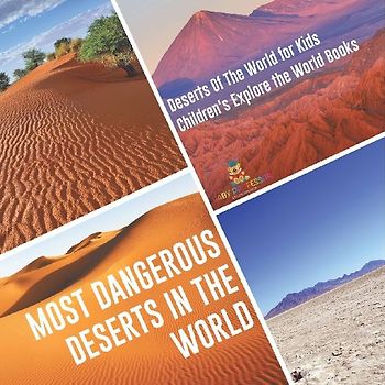 Most Dangerous Deserts In The World | Deserts Of The World for Kids | Children's Explore the World Books