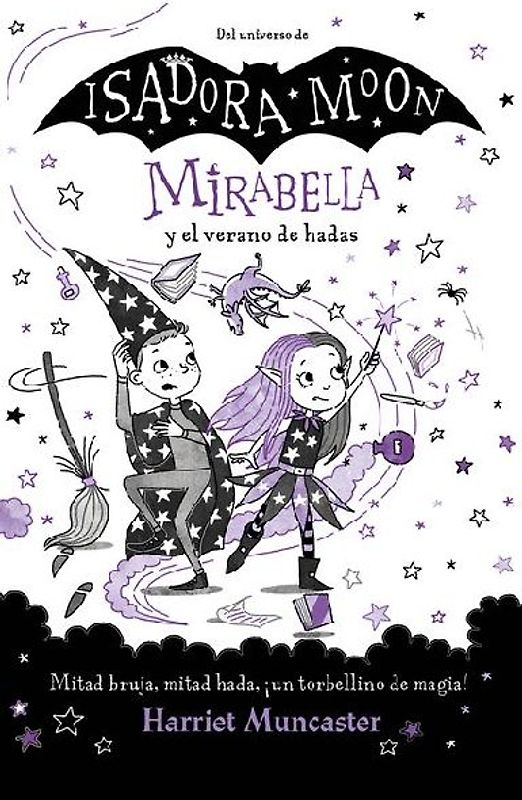 Mirabella Y El Verano de Hadas: Mitad Bruja, Mitad Hada, ¡Un Torbellino de Magia! / Mirabelle and the Magical Mayhem