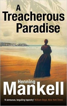 A Treacherous Paradise - Mankell, Henning