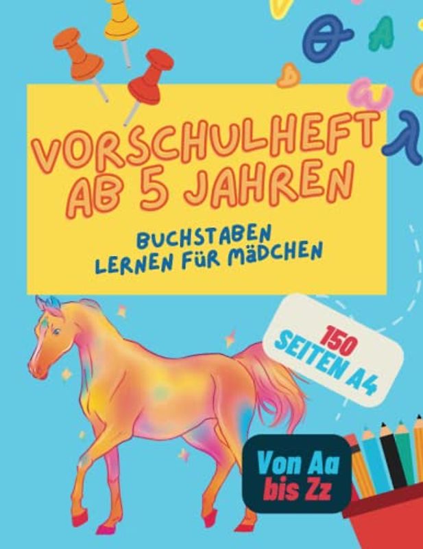 Vorschulheft ab 5 Jahre für Mädchen | Einfach Buchstaben lernen: 150 Seiten Übungsheft für Kinder, A4, mit Hilfen für perfekte Buchstaben