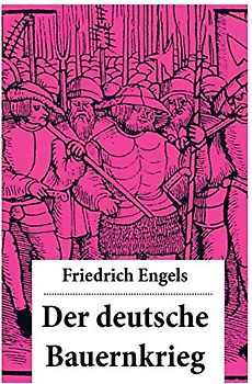 Der deutsche Bauernkrieg: Revolution des gemeinen Mannes (1524-1526): Die ökonomische Lage und der soziale Schichtenbau Deutschlands + Die großen ... Ideologien: Luther und Münzer + Adelsaufstand