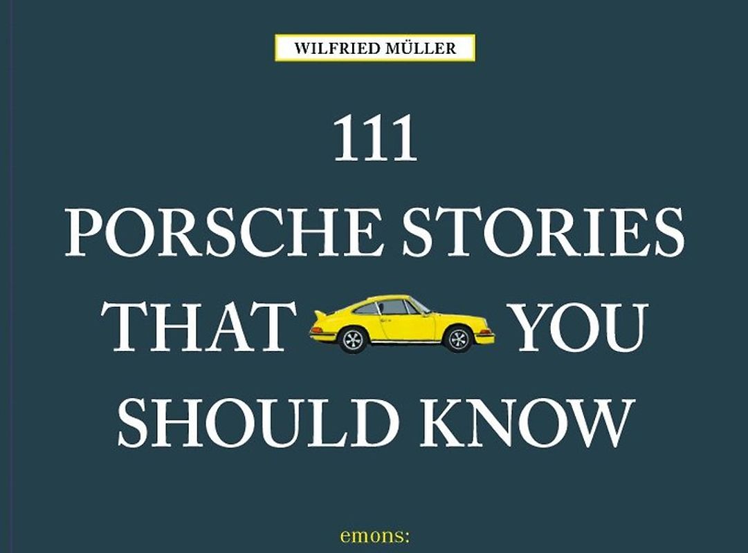 111 Porsche Stories that you should know