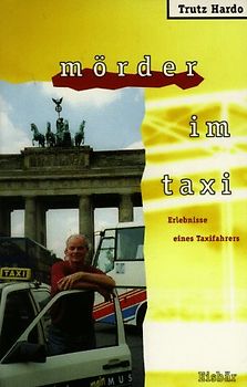 Mörder im Taxi. Er-Fahrungen eines Taxifahrers