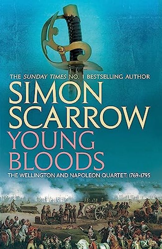 Young Bloods: Revolution 1 (Wellington and Napoleon Quartet) - Simon Scarrow