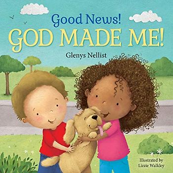 Good News! God Made Me! (Our Daily Bread for Kids Presents)