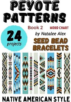 Bracelet Peyote Pattern 24 designs: Exclusive beading patterns for bracelets Native American Style word chart