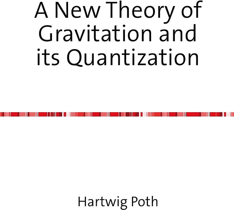 A New Theory of Gravitation and its Quantization