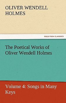 The Poetical Works of Oliver Wendell Holmes