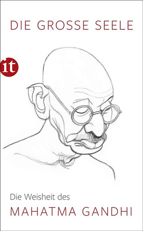Die große Seele – Die Weisheit des Mahatma Gandhi