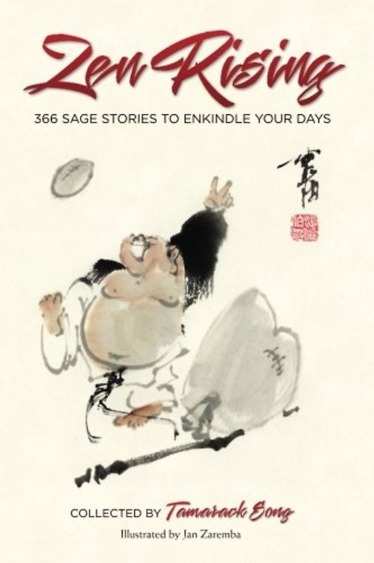 Zen Rising: 366 Sage Stories to Enkindle Your Days